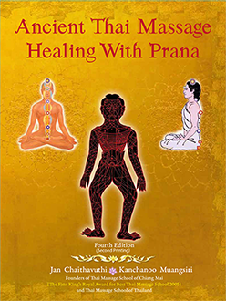 Ancient Thai Massage Healing With Prana: Fourth Edition