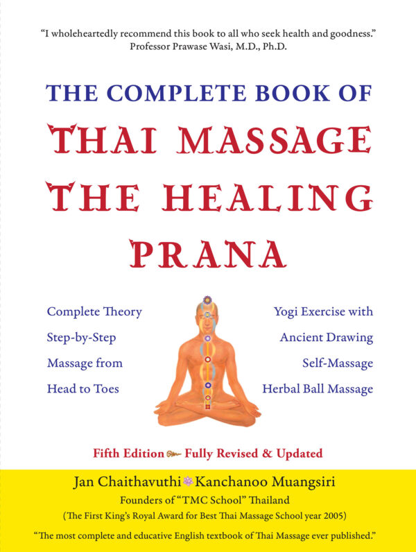 The Complete Book of Thai Massage the Healing Prana: Fifth Edition (e-book)